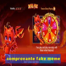 comprovante fake meme